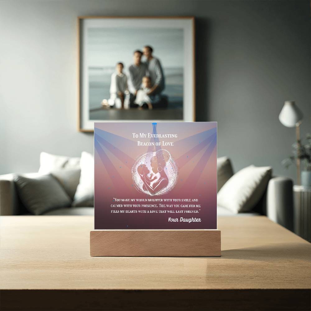 To My Mother - To My Everlasting Beacon of Love - Acrylic Plaque, Heartfelt Printed Square Keepsake, For Mother's Day or Special Occasion