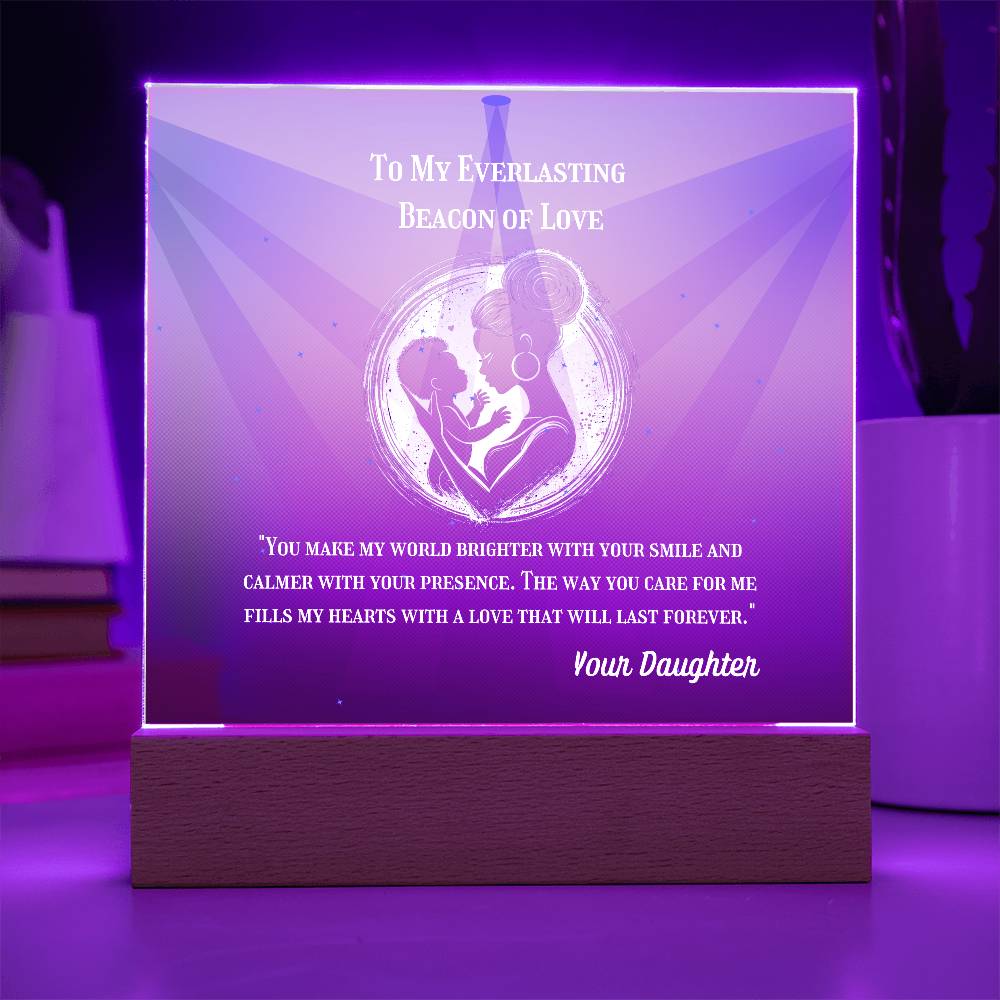 To My Mother - To My Everlasting Beacon of Love - Acrylic Plaque, Heartfelt Printed Square Keepsake, For Mother's Day or Special Occasion