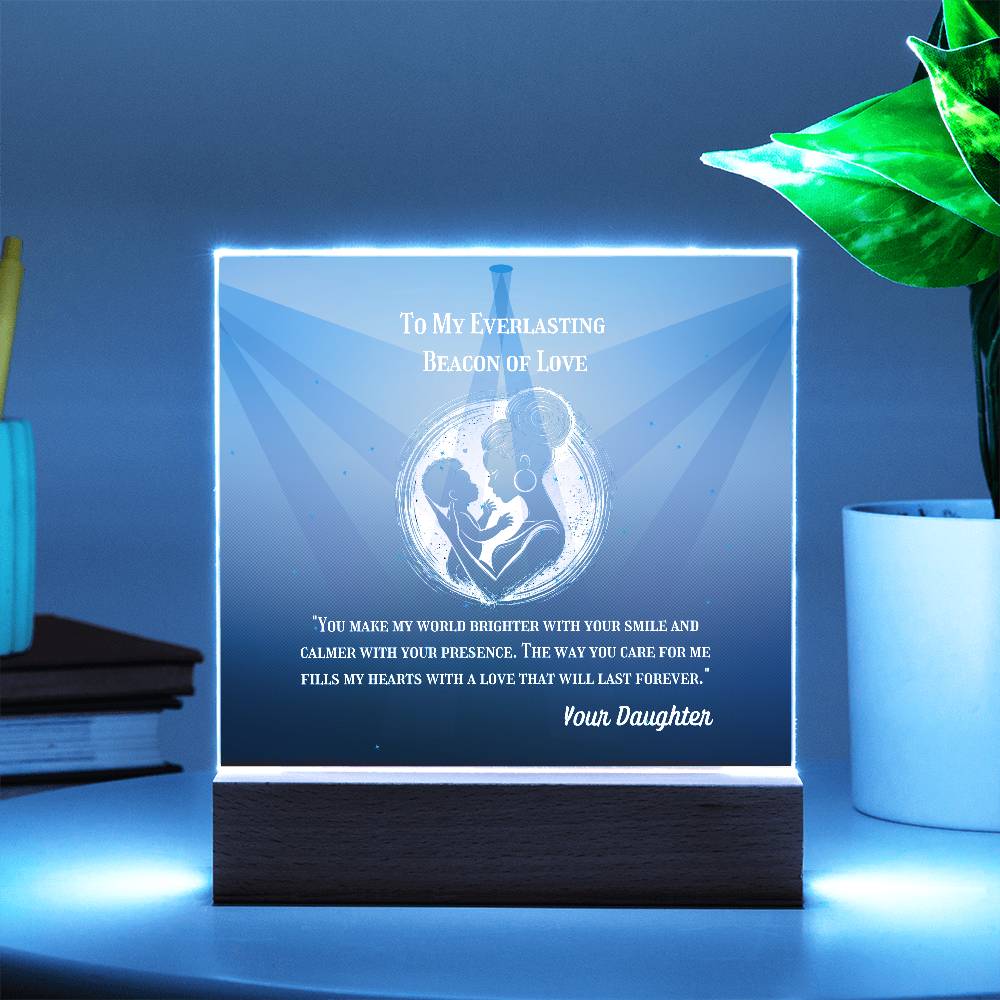 To My Mother - To My Everlasting Beacon of Love - Acrylic Plaque, Heartfelt Printed Square Keepsake, For Mother's Day or Special Occasion