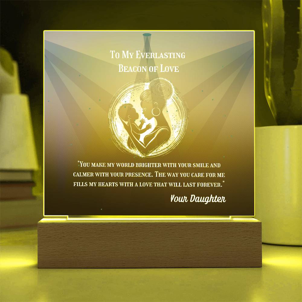 To My Mother - To My Everlasting Beacon of Love - Acrylic Plaque, Heartfelt Printed Square Keepsake, For Mother's Day or Special Occasion