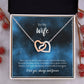 To My Wife - I' love you, always and forever -  Interlocking Hearts Necklace