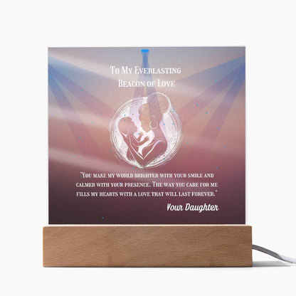 To My Mother - To My Everlasting Beacon of Love -  Acrylic Plaque, Heartfelt Printed Square Keepsake, For Mother's Day or Special Occasion
