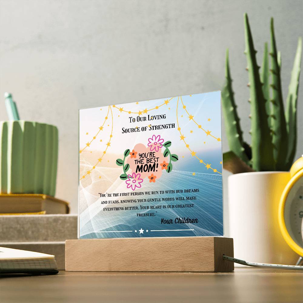 To Our Loving Source of Strength” Acrylic Plaque, Elegant Printed Square Keepsake, Heartfelt Gift for Inspiration and Appreciation