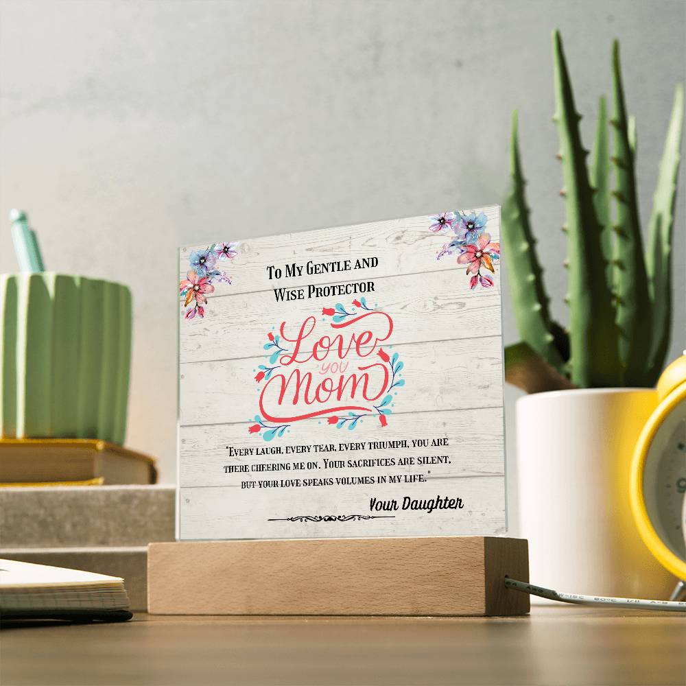To My Gentle and Wise Protector - My Mother -Acrylic Plaque, Elegant Printed Square Keepsake, Heartfelt Gift of Love and Appreciation, Perfect for Honoring Loved Ones