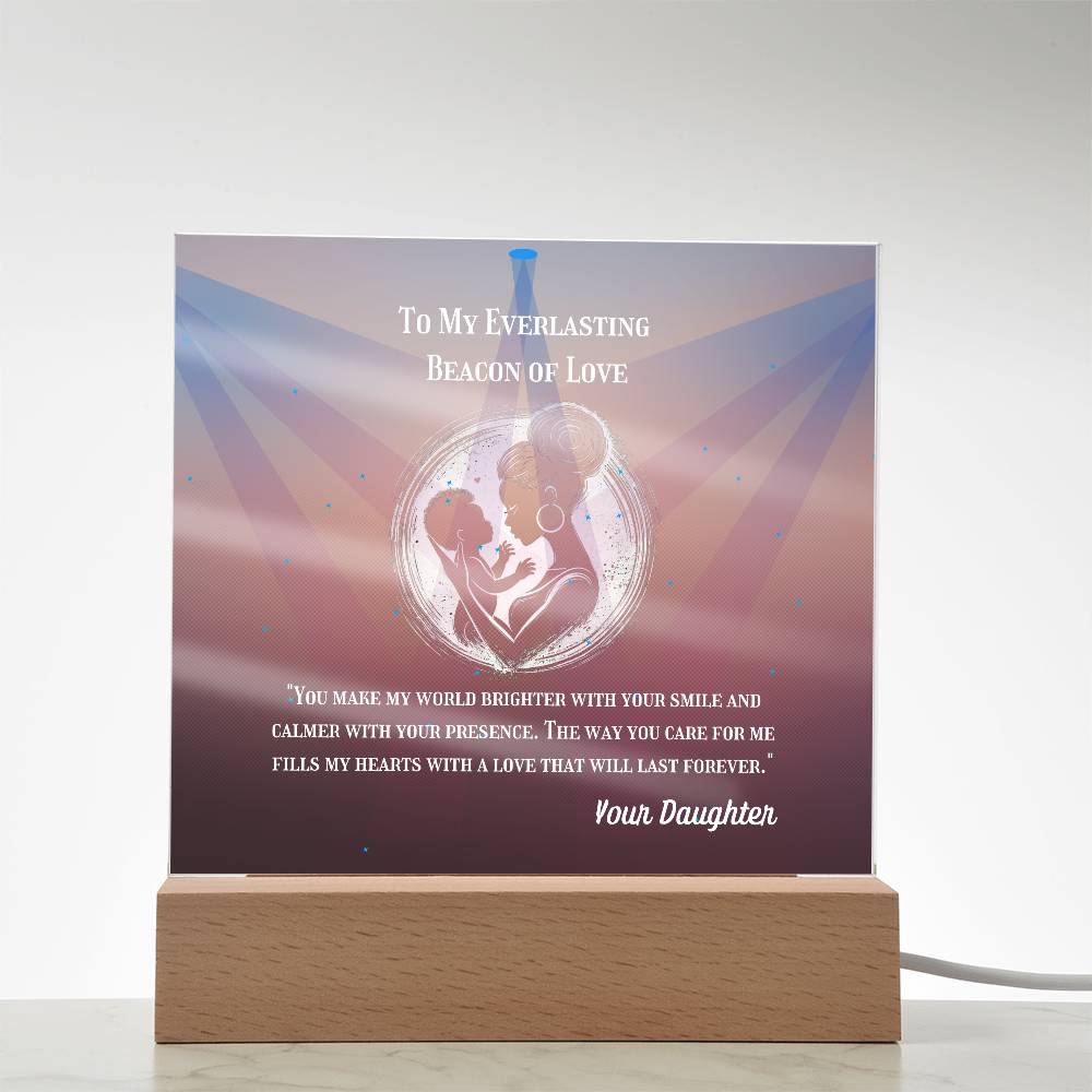 To My Mother - To My Everlasting Beacon of Love -  Acrylic Plaque, Heartfelt Printed Square Keepsake, For Mother's Day or Special Occasion