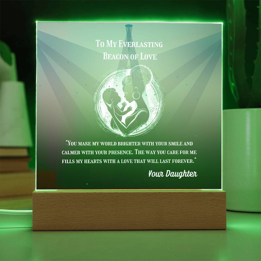 To My Mother - To My Everlasting Beacon of Love -  Acrylic Plaque, Heartfelt Printed Square Keepsake, For Mother's Day or Special Occasion