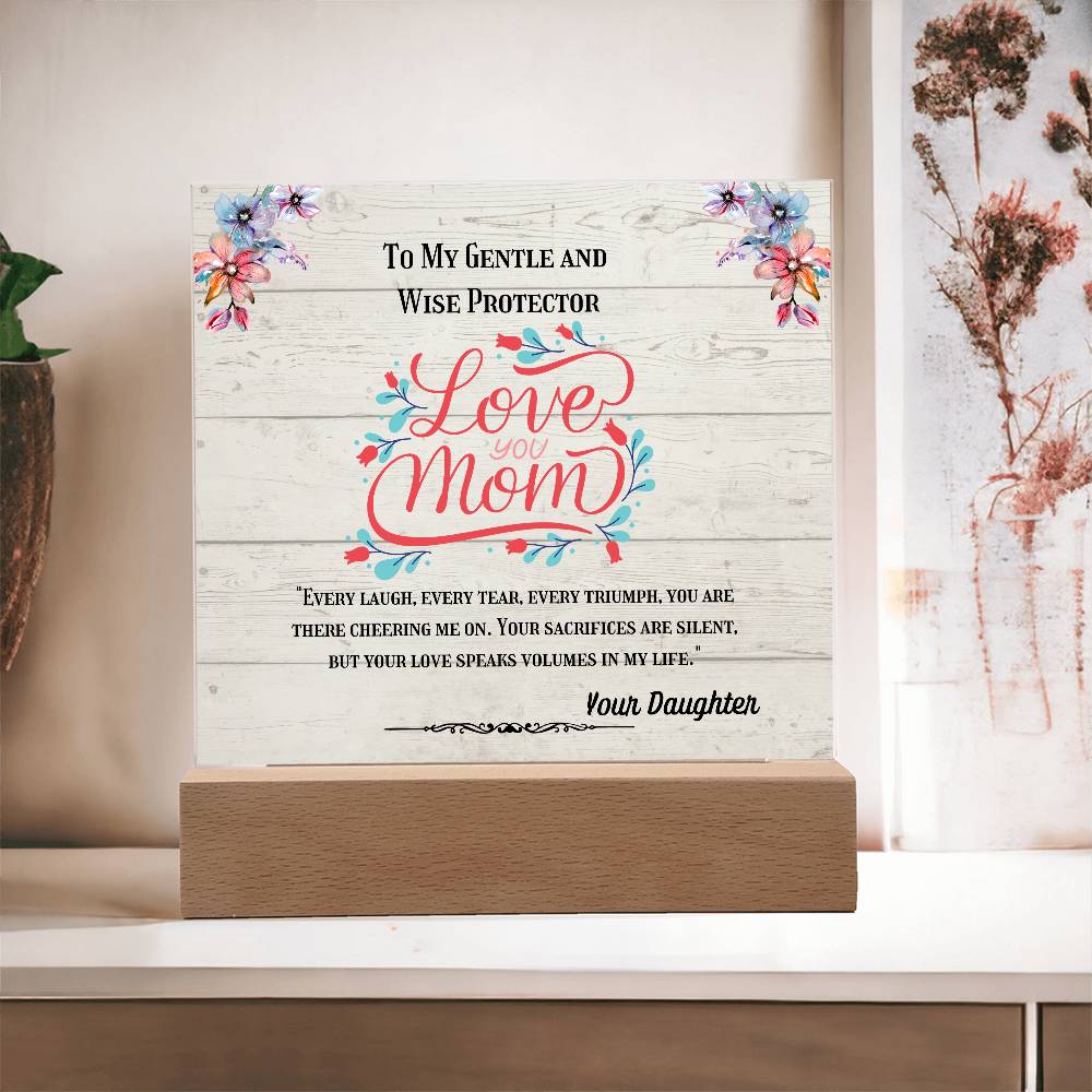 To My Gentle and Wise Protector - My Mother -Acrylic Plaque, Elegant Printed Square Keepsake, Heartfelt Gift of Love and Appreciation, Perfect for Honoring Loved Ones