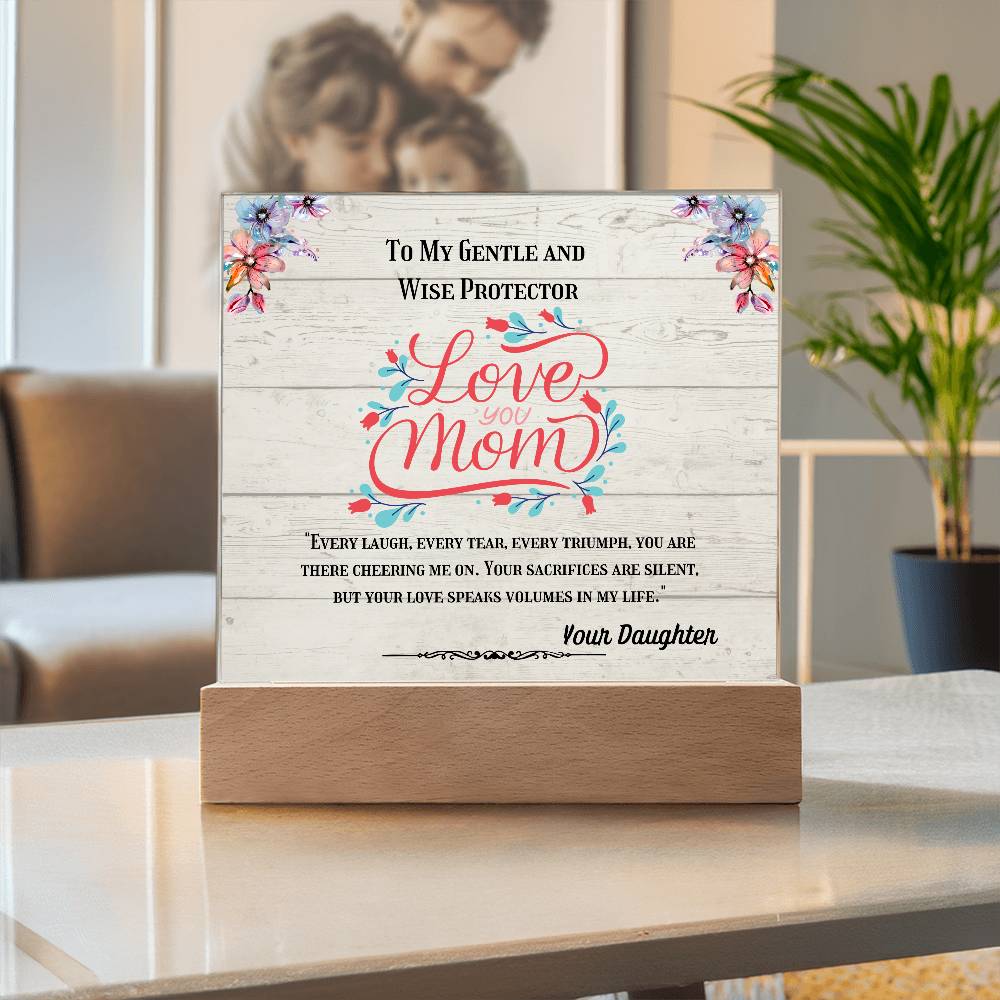 To My Gentle and Wise Protector - My Mother -Acrylic Plaque, Elegant Printed Square Keepsake, Heartfelt Gift of Love and Appreciation, Perfect for Honoring Loved Ones