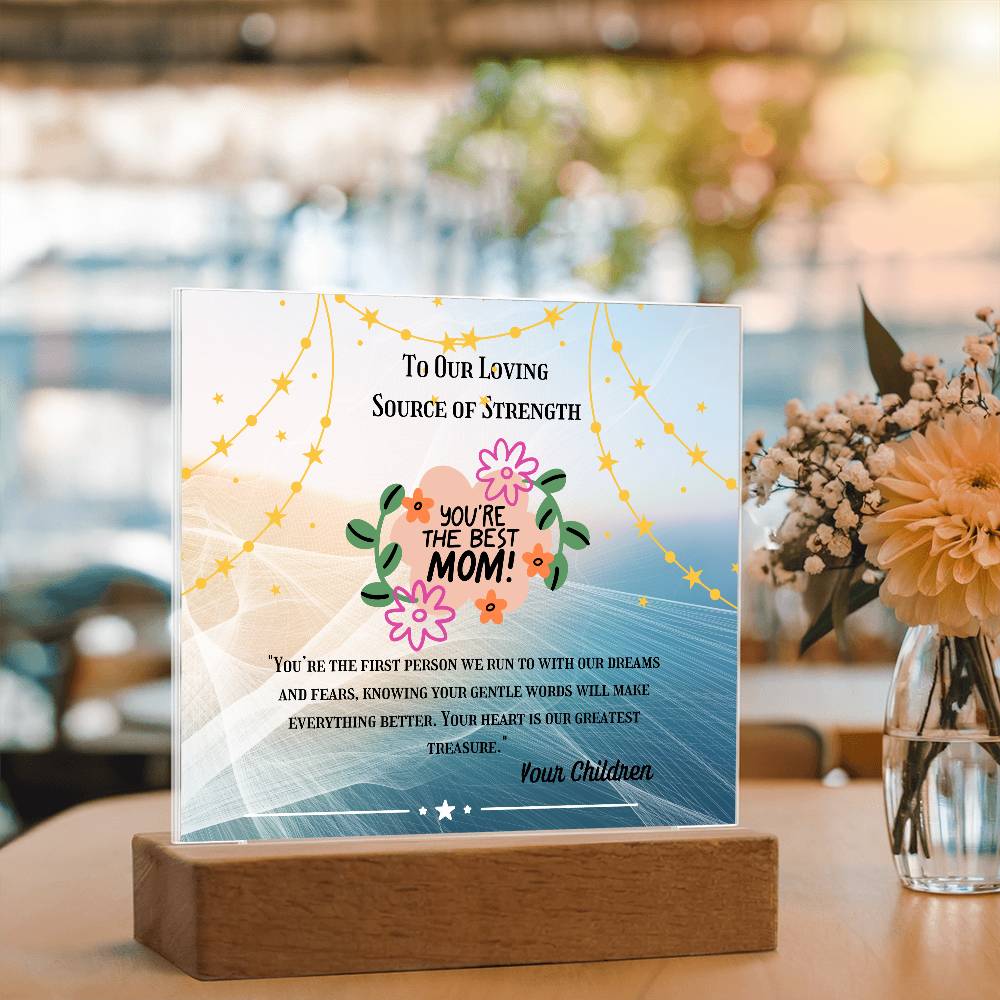 To Our Loving Source of Strength” Acrylic Plaque, Elegant Printed Square Keepsake, Heartfelt Gift for Inspiration and Appreciation